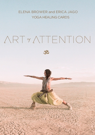 Art of Attention Yoga Healing Cards Elena Brower Erica Jago