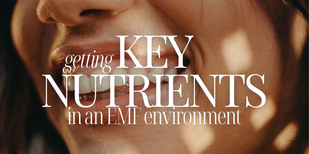 Getting Key Nutrients in an EMF environment