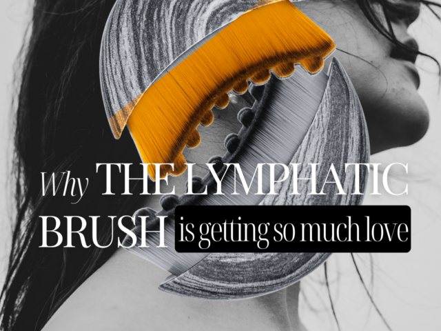 Why The Lymphatic Brush is getting so much love